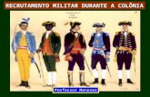 Recrutamento militar durante a colônia  -  Professor Menezes