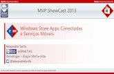 Windows Store apps Conectadas e Serviços Móveis [MVP ShowCast 2013 - DEV - Windows Store apps]
