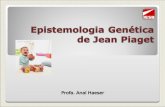 Epistemologia genética de jean piaget primeira parte