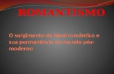 O surgimento do ideal romântico e sua permanência