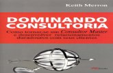 Dominando Consultoria - Como se tornar um Consultor Master e Desenvolver Relacionamentos Duradouros com seus Clientes
