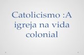 Catolicismo.slide 6 série