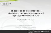 A descoberta de conteúdos televisivos dos comportamentos á aplicação interativa TDE - Jorge Abreu - Pedro Almeida