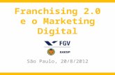 Palestra GV - Franchising 2.0 e o Marketing Digital