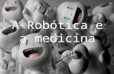 A robótica e a medicina
