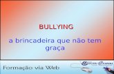 Bullying: a brincadeira que não tem graça