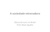 Sociedade Mineradora - Prof.Altair Aguilar