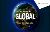 Apresentação Petrobras - Comunicação Global