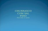 CHURRASCO COM SAL FINO