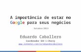 A Importância de estar no Google para seus Negócios | Palestra FAE | Eduardo Caballero