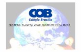 Vania Longo - Caso de Sucesso Colégio Brasília - PLANETA VIVO! SUSTENTE ESTA IDEIA