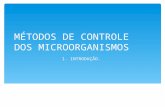 Métodos de controle dos microrganismos - Agentes físicos (Seminário VM)
