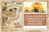LOCALIZAÇÃO E FORMAÇÃO DO TERRITÓRIO BRASILEIRO
