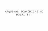 MAQUINAS ECONOMICAS EM DUBAI
