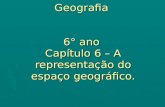 IECJ - Cap. 06 – A representação do espaço geográfico - 6º Ano