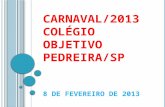 Carnaval Colégio Objetivo/Pedreira/2013