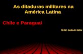 As Ditaduras Militares na América Latina: Chile e Paraguai