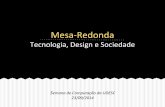 Mesa Redonda: Tecnologia, Design e Sociedade