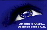 Olhando o futuro ... Desafios para a U.E.