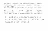 O urbano contemporâneo e as condições da produção de moradia no Brasil