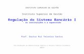 Regulação do Sistema Financeiro I, Instituições e Supervisão. União Bancária na Europa, Professor Doutor Rui Teixeira Santos (ISG 2014)