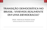 Transição democrática no Brasil: vivemos realmente em uma democracia?