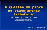 Prova no planejamento tributário - Fabiana Del Padre Tomé - 17/03