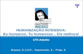 Humanização Intensiva: Eu humanizo, Tu humanizas... Ele melhora!