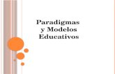 Paradigmas y modelos educativos
