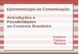 Aula 09 - Articulações e possibilidades no contexto brasileiro - Lopes, Braga e Maldonado