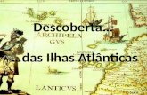 Descoberta Das Ilhas Atanticas