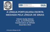 5.12.2013 "A língua portuguesa escrita mediada pela língua de sinais" por Celeste Azulay Kelman (UnB / UFRJ)