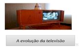 A Evolução da televisão