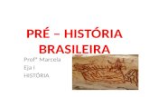 Pré – história brasileira   eja i