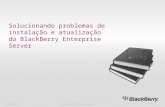 4 solucionando problemas de instalação e atualização do black berry enterprise server