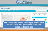 O Foursquare como estratégia publicitária no contexto das pequenas e médias cidades brasileiras