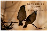 Cânticos de Louvor - Chico Xavier
