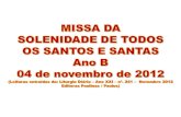 Todos os santos e santas   ano b - dia 04.11.2012 - missa - slide para site da paróquia
