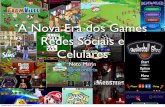 A nova era dos games: Redes Sociais e Celulares