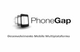 PhoneGap - Desenvolvimento mobile multiplataforma - SECCOMP 2014