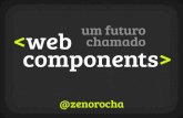Um futuro chamado Web Components