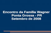 Encontro da Familia Wagner - Ponta Grossa, Brasil, Set08