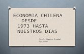 ECONOMIA CHILENA DESDE 1973 HASTA NUESTROS DIAS