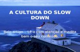 A cultura do_slow_down