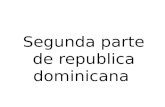 Segunda parte de republica dominicana