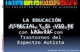 Dia del blog:  “Educación y Tics: La educación especial y el uso de las TIC, el docente que trabaja con alumnos con Transtornos del Espectro Autista”