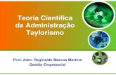 Administração Científica: O Taylorismo - Elaborado por Prof. Reginaldo Marcos Martins