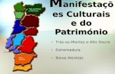 Manifestações culturais e do Património (Trás-os-Montes e Alto Douro, Estremadura e Baixo Ribatejo)