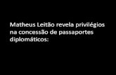 Matheus Leitão revela privilégios em emissão de passaportes diplomáticos