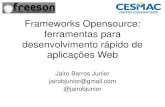 Frameworks Opensource: ferramentas para desenvolvimento rápido de aplicações Web